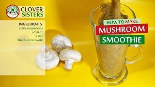 Mushroom smoothie for general health benefits