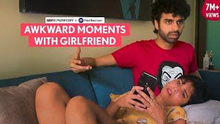 FilterCopy | Awkward Moments With Girlfriend | Ft. Shreya Gupto and Rohan Khurana