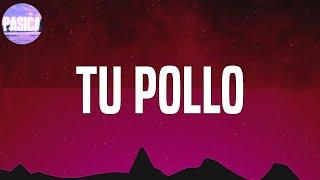 Justin Quiles - Tu Pollo  (Letra/lyrics)