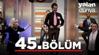 Yalan Dünya 45. Bölüm