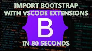 Import Bootstrap with VS code extensions in 80 seconds