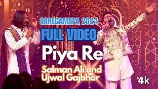 PIYA RE by Salman ali and Ujwal Gajbhar 1080FULL VIDEO || Saregamapa 2024