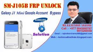 Bypass Google Account Samsung Galaxy J1 mini ,j105F, j105H j105B,j106B 1000% Tested