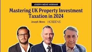 Mastering UK Property Investment Taxation in 2024 | Hodgens Global | Joseph Mews Webinar Session 2