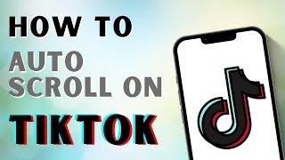 How To Auto Scroll On TikTok | TikTok Tutorial