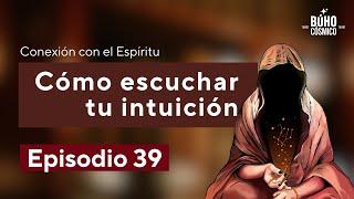Cómo escuchar tu intuición, aquí el instructivo.