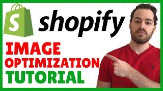 Shopify Image Optimization Tutorial (Compression, Alt Text, Loading Speed, SEO)