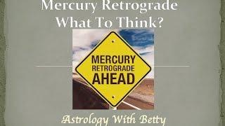 What Is Mercury Retrograde - Astrology With Betty 12-7-16