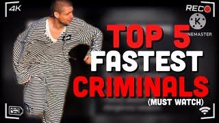 TOP 5 FASTEST CRIMINALS/BLJai