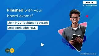 Join HCL’s TechBee Program to get a job opportunity with HCL Technologies right after Class XII