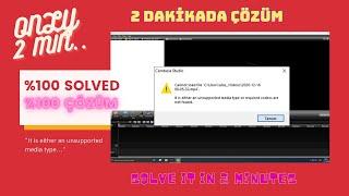 Camtasia Studio 8 "It is either an unsupported media type..."| SOLVE IN 2 MINUTES | 2 DAKİKADA ÇÖZÜN