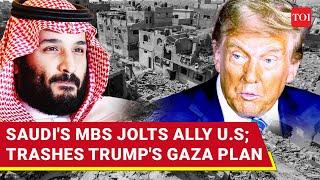 Saudi Turns It Back On U.S.; MBS Trashes Trump Gaza Plan | 'Want Free Palestinian State'