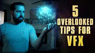 5 Overlooked Tips for VFX