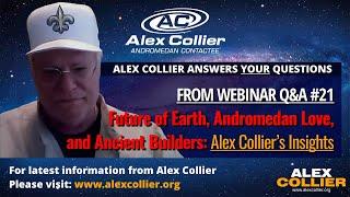 Future of Earth, Andromedan Love, and Ancient Builders: Alex Collier's Insights!