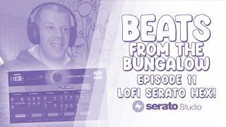 Ep.11: Lofi Sound Design with the new Serato Hex FX Plugin!