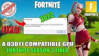 A d3d11-compatible gpu (feature level 11.0 shader model 5.0) is required to run the engine Fortnite