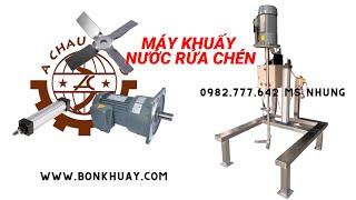 Máy khuấy nước rửa chén 200 lít khung sườn inox 304_call 0982.777.642 MS Nhung