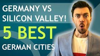 GERMANY vs SILICON VALLEY (5 BEST GERMAN CITIES)