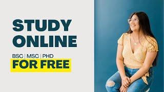 STUDY ONLINE FOR YOUR PhD, MSC and BSC FOR FREE