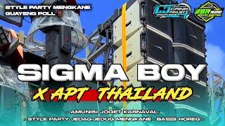 DJ SIGMA BOY X APT THAILAND VIRAL TIKTOK STYLE PARTY FULL BASS HOREG MENGKANE COCOK BUAT KARNAVAL