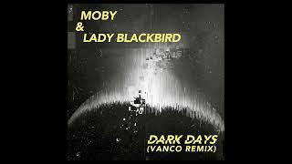 moby - 'dark days' ft. lady blackbird (vanco remix) (Official Audio)