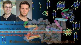 Dr. Christian Griesinger & Dr. Leif Antonchmidt  (December 12, 2020) - ZOOMinar on "Proteinopathy"