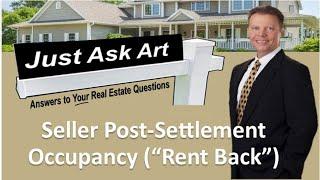 "Just Ask Art" - Seller Post-Settlement Occupancy Agreement ("Rent Back")