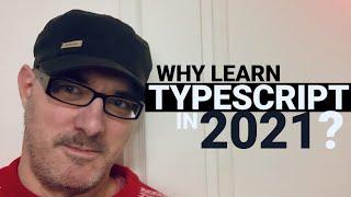 WHY LEARN TYPESCRIPT in 2021 ? And why it's worth learning React with Typescript