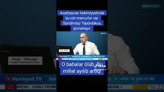 Azərbaycan hakimiyyətində bu cür məmurlar var. Sürtülmüş! Tüpürdükcə, şümallaşır #Hurriyyet #shorts