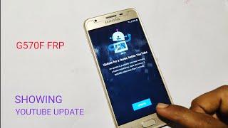 Samsung G570F (J5 Prime) FRP Bypass YouTube Update Solution | Final Update check description 