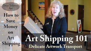 Save Money Shipping Your Artwork Art Shipping 101 How to Transport Delicate Paintings Part 1 of 2