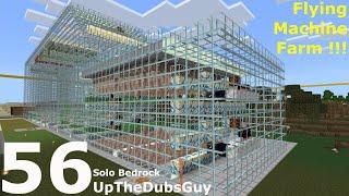 FLYING MACHINE FARM IS ROCKIN' IT! - UpTheDubsGuy - Solo Bedrock - Episode 56