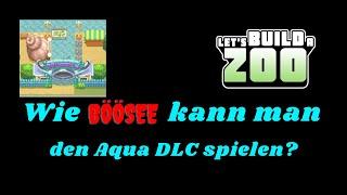 Let´s build a Zoo Aqua DLC: Wie böööse kann man sein?