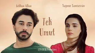 Tek Umut [Only Hope] | Fan Made Trailer | Yağmur Tanrısevsin & Gökhan Alkan