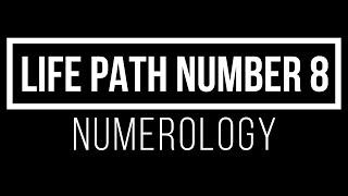 Life Path Number 8. Numerology Destiny Number 8