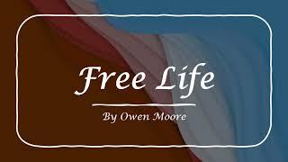Free Life | Original Song By Owen Moore