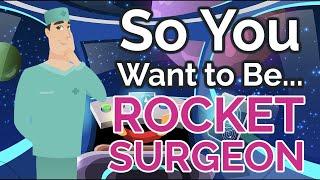 So You Want to Be a ROCKET SURGEON [Ep. 33]
