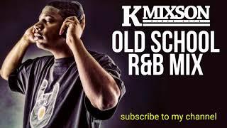 KMIXSON OLD SCHOOL R&B MIX