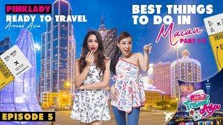 MISS PINKLADY TRAVEL IN ASIA EPS 5 (PART 1) - BEST THINGS TO DO IN MACAU, CHINA.