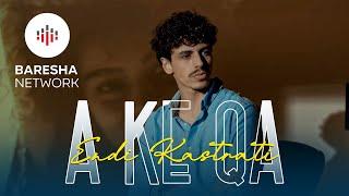 Endi Kastrati - A KE QA (Official Music Video)