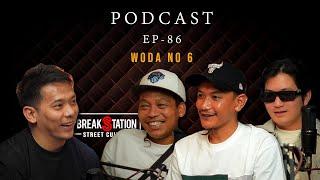 WODA NO 6 - WAIBA BUDDHA , BIKEY LAMA , RAYSON LG  [EP-86] | PODCAST | BREAKSTATION