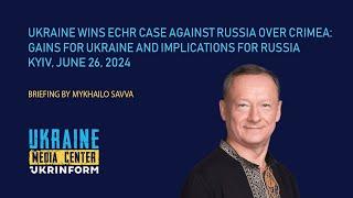 Ukraine Wins ECHR Case Against russia Over Crimea: Gains for Ukraine and Implications for russia