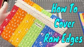 Binding Raw Edges - Turn a Quilted Panel Into a Front Zipper Pouch