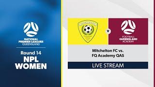 NPL Women Round 14 - Mitchelton FC vs. FQ Academy QAS