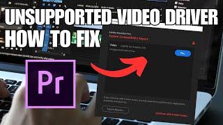 Adobe Premiere Pro Error Unsupported Video Driver (3 Fixes)