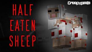 Minecraft Creepypasta | HALF EATEN SHEEP