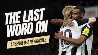 THE LAST WORD | ARSENAL 0-2 NEWCASTLE UNITED