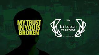 MY TRUST IN YOU IS BROKEN - BTCPay Documentary Trailer