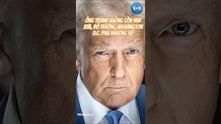 Ông Trump không còn như xưa, đô trưởng Washington D.C. phải nhượng bộ | VOA Tiếng Việt