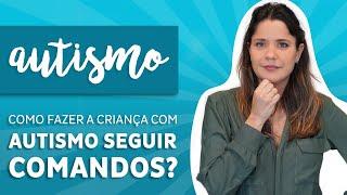  Como fazer a criança com autismo seguir comandos? #autismo